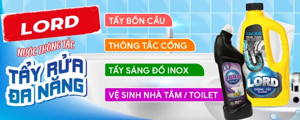 NƯỚC THÔNG TẨY ĐA NĂNG LORD – GIẢI PHÁP LÀM SẠCH MẠNH MẼ CHO MỌI GÓC NHÀ