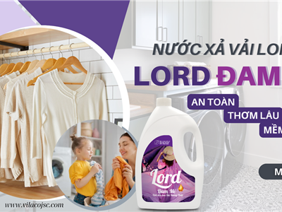 Có nước xả vải Lord đam mê, quần áo sạch thơm như ngoài tiệm