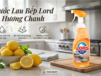 Nước Lau Bếp Lord Hương Chanh – Trợ Thủ Đắc Lực Cho Không Gian Bếp Luôn Sạch Đẹp